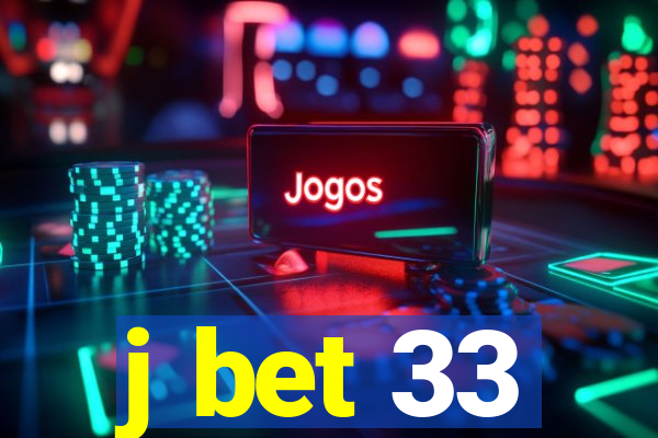 j bet 33